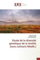 Couverture du livre « Etude de la diversite genetique de la lentille (lens culinaris medik.) » de Gaad/Laouar aux éditions Editions Universitaires Europeennes