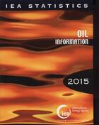 Couverture du livre « Oil information 2015 » de Ocde aux éditions Ocde