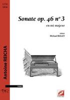 Couverture du livre « Sonate op. 46 n°3 en mi majeur d'Antoine Reicha (1770-1836) » de Michael Bulley aux éditions Symetrie