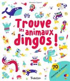 Couverture du livre « Trouve les animaux dingos ! » de  aux éditions Tourbillon