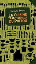 Couverture du livre « La cuisine traditionnelle du Poitou » de Vincent Buche aux éditions Geste