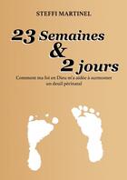 Couverture du livre « 23 semaines & 2 jours » de Steffi Martinel aux éditions Thebookedition.com