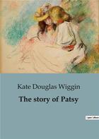 Couverture du livre « The story of Patsy » de Kate Douglas Wiggin aux éditions Culturea