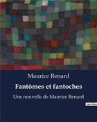 Couverture du livre « Fantômes et fantoches : Une nouvelle de Maurice Renard » de Maurice Renard aux éditions Culturea