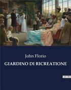 Couverture du livre « GIARDINO DI RICREATIONE » de Florio John aux éditions Culturea