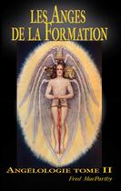 Couverture du livre « Les anges de la formation. angelologie tome ii. » de Macparthy Fred aux éditions Sesheta