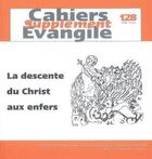 Couverture du livre « Cahiers evangile supplement - numero 128 la descente du christ aux enfers » de Gounelle Remi aux éditions Cerf