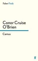 Couverture du livre « Camus » de O'Brien Conor Cruise aux éditions Faber And Faber Digital