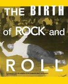 Couverture du livre « The birth of rock and roll » de Joe Bonomo et Jim Linderman aux éditions Dap Artbook