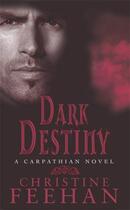 Couverture du livre « Dark Destiny » de Christine Feehan aux éditions Little Brown Book Group Digital