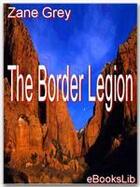 Couverture du livre « The Border Legion » de Zane Grey aux éditions Ebookslib