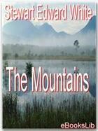 Couverture du livre « The Mountains » de Stewart Edward White aux éditions Ebookslib