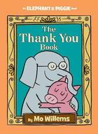 Couverture du livre « THE THANK YOU BOOK - ELEPHANT AND PIGGIE BOOK » de Mo Willems aux éditions Hyperion