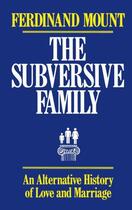Couverture du livre « Subversive Family » de Mount Ferdinand aux éditions Free Press
