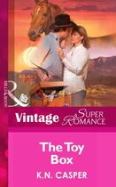 Couverture du livre « The Toy Box (Mills & Boon Vintage Superromance) (9 Months Later - Book » de K.N. Casper aux éditions Mills & Boon Series