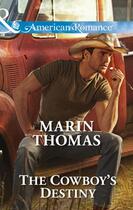 Couverture du livre « The Cowboy's Destiny (Mills & Boon American Romance) (The Cash Brother » de Thomas Marin aux éditions Mills & Boon Series