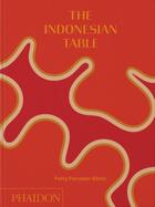 Couverture du livre « The indonesian table » de Petty Pandean-Elliott aux éditions Phaidon Press
