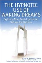Couverture du livre « The Hypnotic Use of Waking Dreams » de Schenk Paul aux éditions Crown House Digital