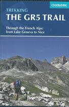 Couverture du livre « The gr5 trail : through the french alps » de Paddy Dillon aux éditions Cicerone Press