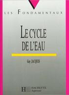 Couverture du livre « Le Cycle De L'Eau » de Nathalie Jacques aux éditions Hachette Education