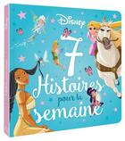 Couverture du livre « 7 histoires pour la semaine : Disney Princesses : princesses et fées » de Disney aux éditions Disney Hachette