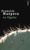 Couverture du livre « Le figuier » de François Maspero aux éditions Seuil