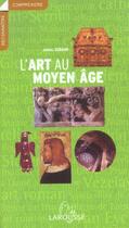 Couverture du livre « L'Art Au Moyen Age » de Jannic Durand aux éditions Larousse