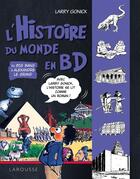 Couverture du livre « L'histoire du monde en BD ; du Big Bang à Alexandre le Grand » de Larry Gonick et Eliane Benisti aux éditions Larousse