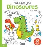 Couverture du livre « Mes super jeux dinosaures » de Beaucourt aux éditions Larousse