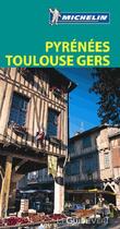 Couverture du livre « Le guide vert ; Pyrénées, Toulouse, Gers, Ariège » de Collectif Michelin aux éditions Michelin