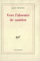 Couverture du livre « Vers l'absence de soutien » de Alain Veinstein aux éditions Gallimard