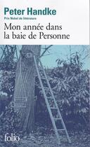 Couverture du livre « Mon année dans la baie de personne ; un conte des temps nouveaux » de Peter Handke aux éditions Folio