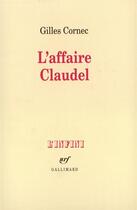 Couverture du livre « L'affaire claudel » de Gilles Cornec aux éditions Gallimard