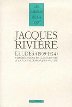 Couverture du livre « Jacques Rivière ; études (1909-1924) » de Riviere/Tubman-Mary aux éditions Gallimard