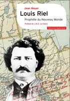Couverture du livre « Luis Riel : Prophète du nouveau monde » de Jean Meyer aux éditions Gallimard