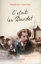 Couverture du livre « C'était les Daudet » de Stephane Giocanti aux éditions Flammarion