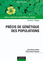 Couverture du livre « Précis de génétique des populations - Cours, exercices et problèmes résolus : Cours, exercices et problèmes résolus » de Pierre-Henri Gouyon et Jean-Pierre Henry aux éditions Dunod