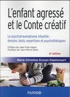 Couverture du livre « L'enfant agressé et le conte créatif (2e édition) » de Marie-Christine Gryson-Dejehansart aux éditions Dunod