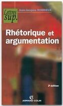 Couverture du livre « Rhétorique et argumentation (3e édition) » de Jean-Jacques Robrieux aux éditions Armand Colin