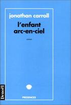 Couverture du livre « L'enfant arc-en-ciel » de Jonathan Carroll aux éditions Denoel