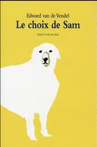 Couverture du livre « Le choix de sam » de Edward Van De Vendel aux éditions Ecole Des Loisirs