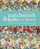 Couverture du livre « Patchwork & quilts en liberté » de  aux éditions Fleurus