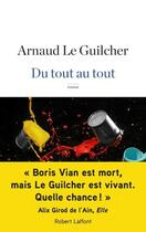 Couverture du livre « Du tout au tout » de Arnaud Le Guilcher aux éditions Robert Laffont