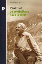 Couverture du livre « Le Symbolisme Dans La Bible » de Diel Paul aux éditions Payot