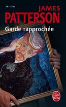 Couverture du livre « Garde rapprochée » de James Patterson aux éditions Le Livre De Poche