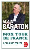 Couverture du livre « Mon tour de France des bois et des forêts » de Alain Baraton aux éditions Le Livre De Poche