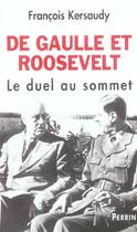 Couverture du livre « De Gaulle et Roosevelt ; le duel au sommet » de Francois Kersaudy aux éditions Perrin