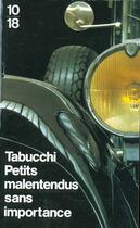 Couverture du livre « Petits Malentendus Sans Importance » de Antonio Tabucchi aux éditions 10/18