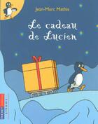 Couverture du livre « Le cadeau de lucien » de Jean-Marc Mathis aux éditions Pocket Jeunesse