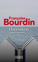 Couverture du livre « Hors-saison et autres nouvelles » de Francoise Bourdin aux éditions Pocket